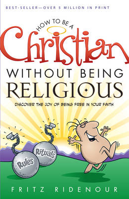 Book cover for How to Be a Christian Without Being Religious