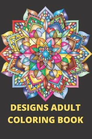 Cover of Designs Adult Coloring Book