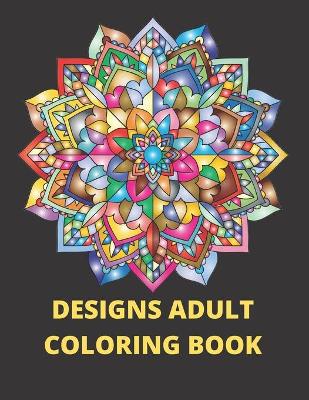 Book cover for Designs Adult Coloring Book