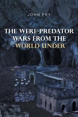 Book cover for The Were-predator Wars From the World Under