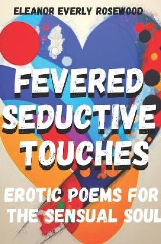 Cover of Fevered Seductive Touches