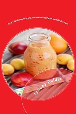 Book cover for Clean Paleo Beginners Recipes & Clean Smoothie Recipe Ideas for Beginners