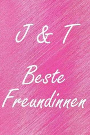 Cover of J & T. Beste Freundinnen