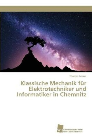 Cover of Klassische Mechanik für Elektrotechniker und Informatiker in Chemnitz