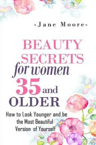 Cover of Beauty Secrets for Women 35 and Older