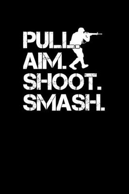 Book cover for Pull. Aim. Shoot. Smash.