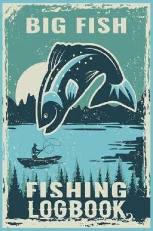 Cover of Big Fish Fishing Logbook