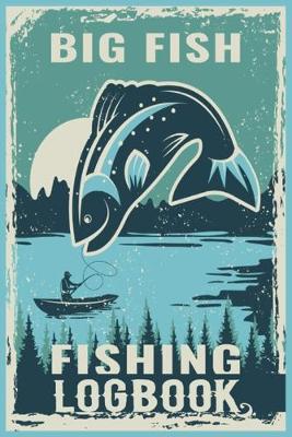 Book cover for Big Fish Fishing Logbook