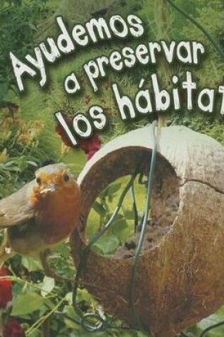 Cover of Ayudemos a Preservar Los H�bitats