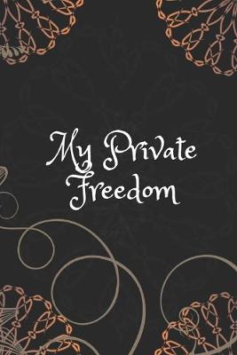 Book cover for My Private Freedom