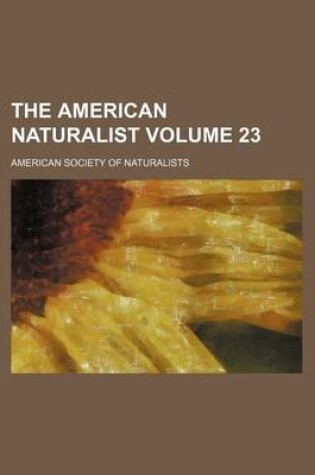 Cover of The American Naturalist Volume 23