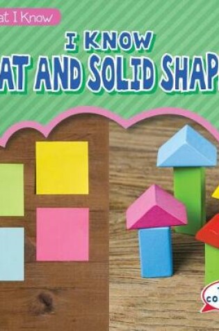 Cover of I Know Flat and Solid Shapes