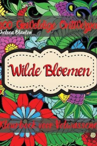 Cover of Wilde Bloemen Kleurboek voor Volwassenen