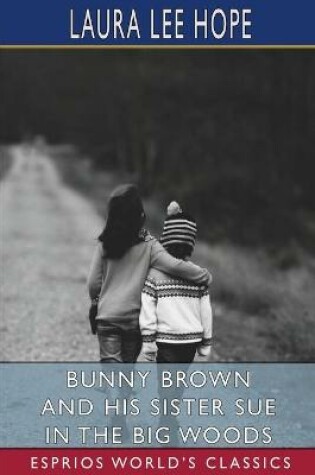 Cover of Bunny Brown and His Sister Sue in the Big Woods (Esprios Classics)