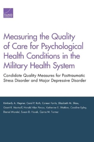 Cover of Measuring the Quality of Care for Psychological Health Conditions in the Military Health System