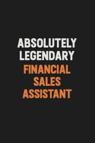 Cover of Absolutely Legendary Financial Sales Assistant