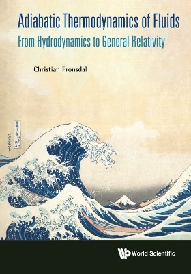 Book cover for Adiabatic Thermodynamics Of Fluids: From Hydrodynamics To General Relativity