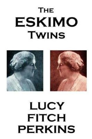 Cover of Lucy Fitch Perkins - The Eskimo Twins