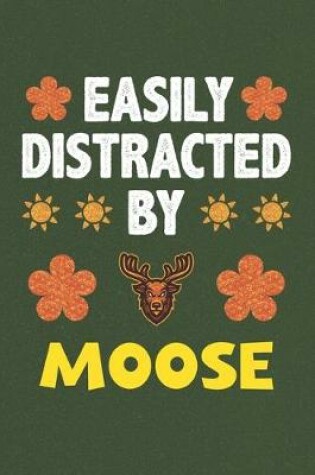 Cover of Easily Distracted By Moose