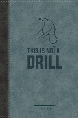 Cover of This Is Not a Drill LeatherLuxe (R) Journal