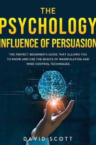 Cover of The Psychology Influence of Persuasion