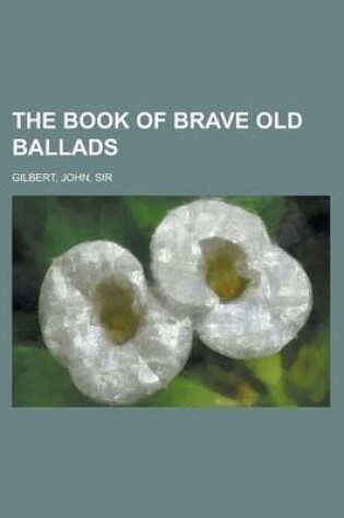 Cover of The Book of Brave Old Ballads