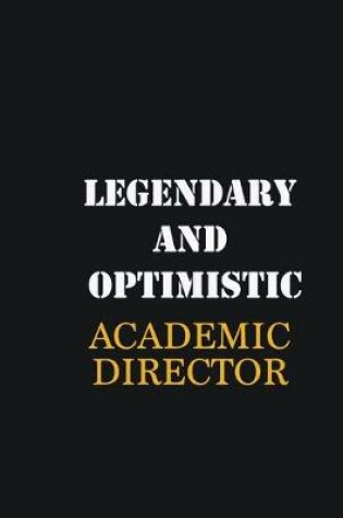 Cover of Legendary and Optimistic Academic Director