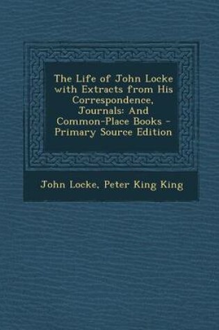 Cover of The Life of John Locke with Extracts from His Correspondence, Journals