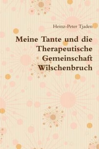 Cover of Meine Tante Und Die Therapeutische Gemeinschaft Wilschenbruch
