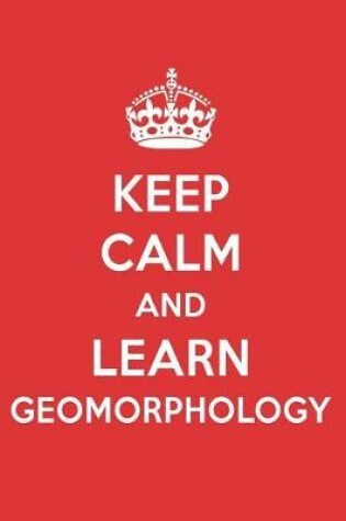 Cover of Keep Calm and Learn Geomorphology