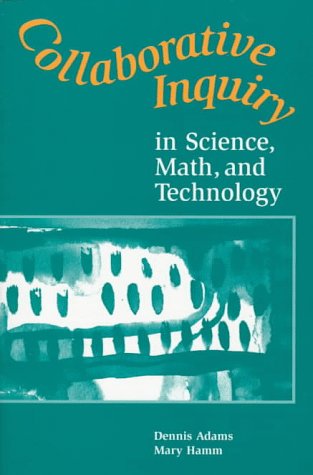 Book cover for Collaborative Inquiry in Science, Math, and Technology