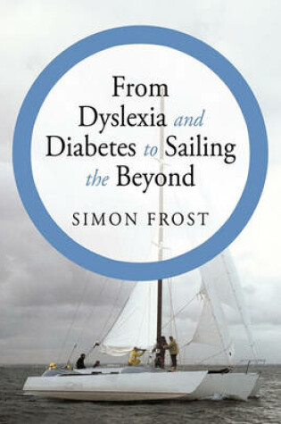 Cover of From Dyslexia and Diabetes to Sailing the Beyond