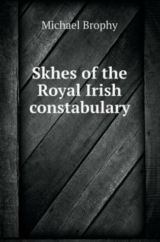 Cover of Skhes of the Royal Irish constabulary