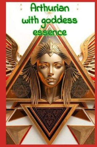 Cover of Arthurian with Goddess Essence