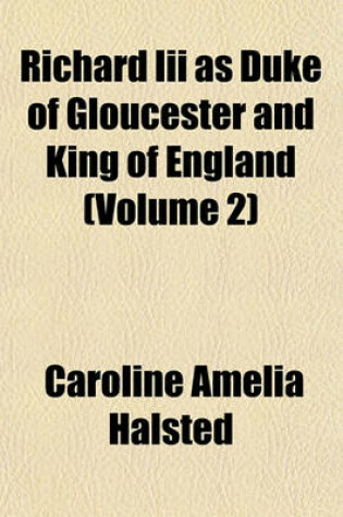 Cover of Richard III as Duke of Gloucester and King of England (Volume 2)