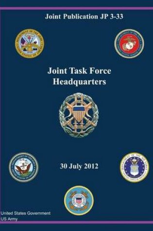 Cover of Joint Publication JP 3-33 Joint Task Force Headquarter 30 July 2012