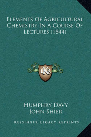 Cover of Elements of Agricultural Chemistry in a Course of Lectures (1844)
