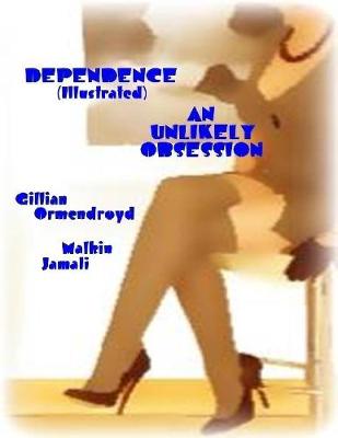 Book cover for Dependence - An Unlikely Obsession
