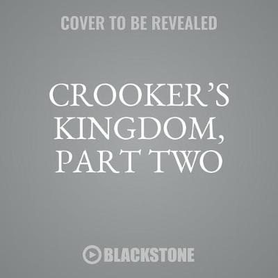Book cover for Crooker's Kingdom, Part Two