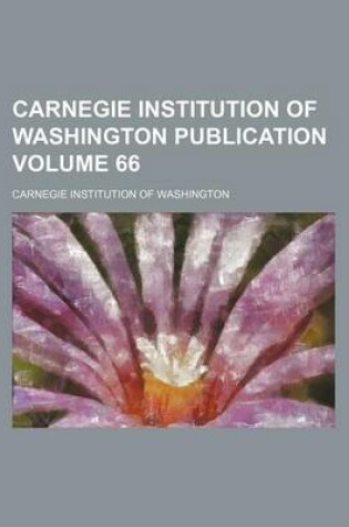 Cover of Carnegie Institution of Washington Publication Volume 66