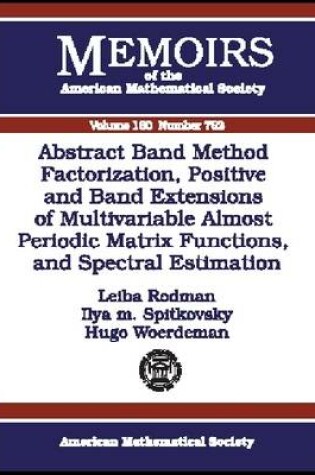 Cover of Abstract Band Method Via Factorization, Positive and Band Extensions of Multivariable Almost Periodic Matrix Functions and Spectral Estimation