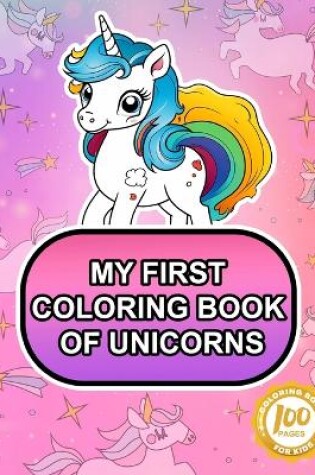 Cover of My First Coloring Book of Unicorns