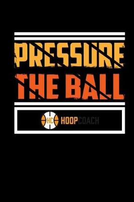 Book cover for Pressure the Ball Hoop Coach