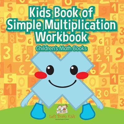 Book cover for Kids Book of Simple Multiplication Workbook Children's Math Books