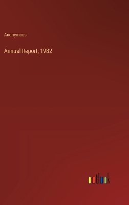 Book cover for Annual Report, 1982