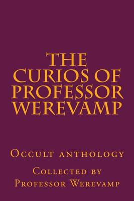 Book cover for The curios of Professor Werevamp