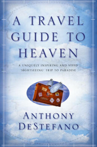 Cover of A Travel Guide To Heaven