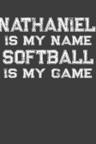 Cover of Nathaniel Is My Name Softball Is My Game