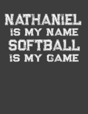 Book cover for Nathaniel Is My Name Softball Is My Game