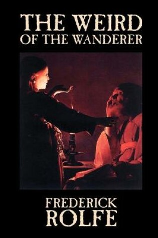 Cover of The Weird of the Wanderer by Frederick Rolfe, Fiction, Literary, Action & Adventure